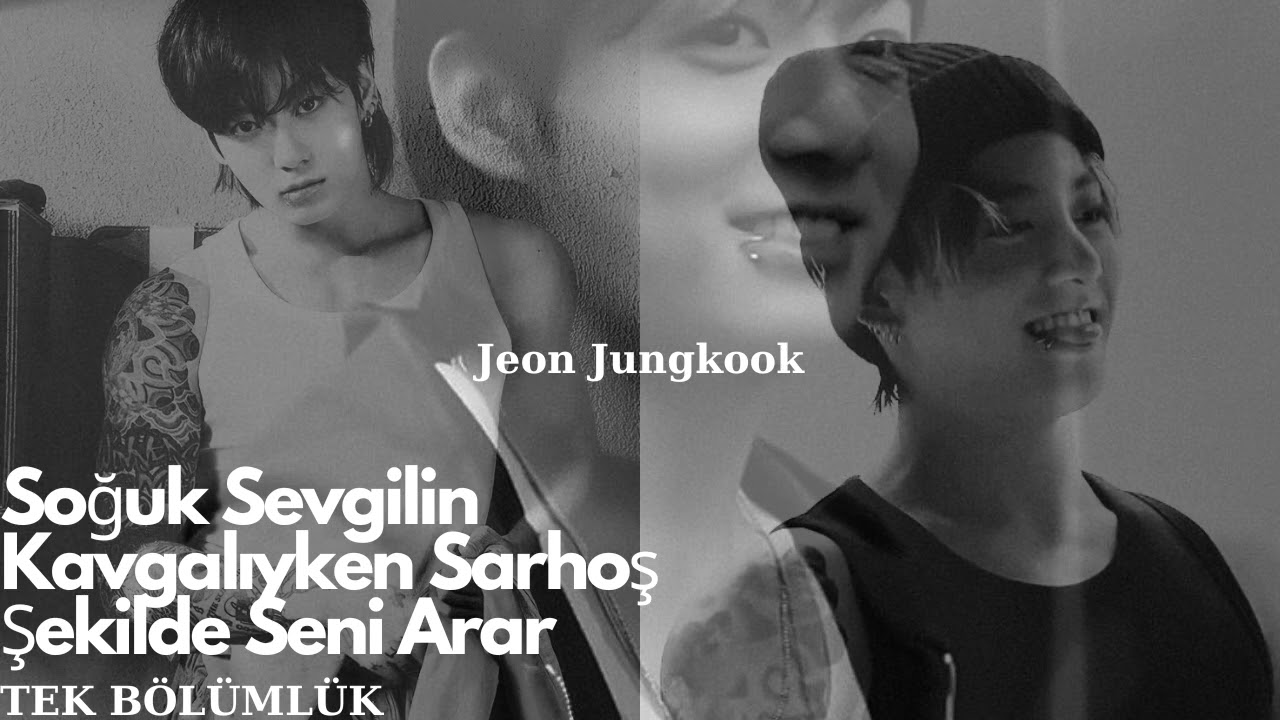 Jeon Jungkook İle Hayal Et-||Soğuk Sevgilin Kavgalıyken Sarhoş Şekilde Seni Arar||-Tek Bölümlük