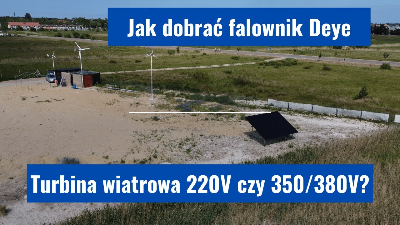 Turbina wiatrowa 220V. Jaki falownik hybrydowy Deye?