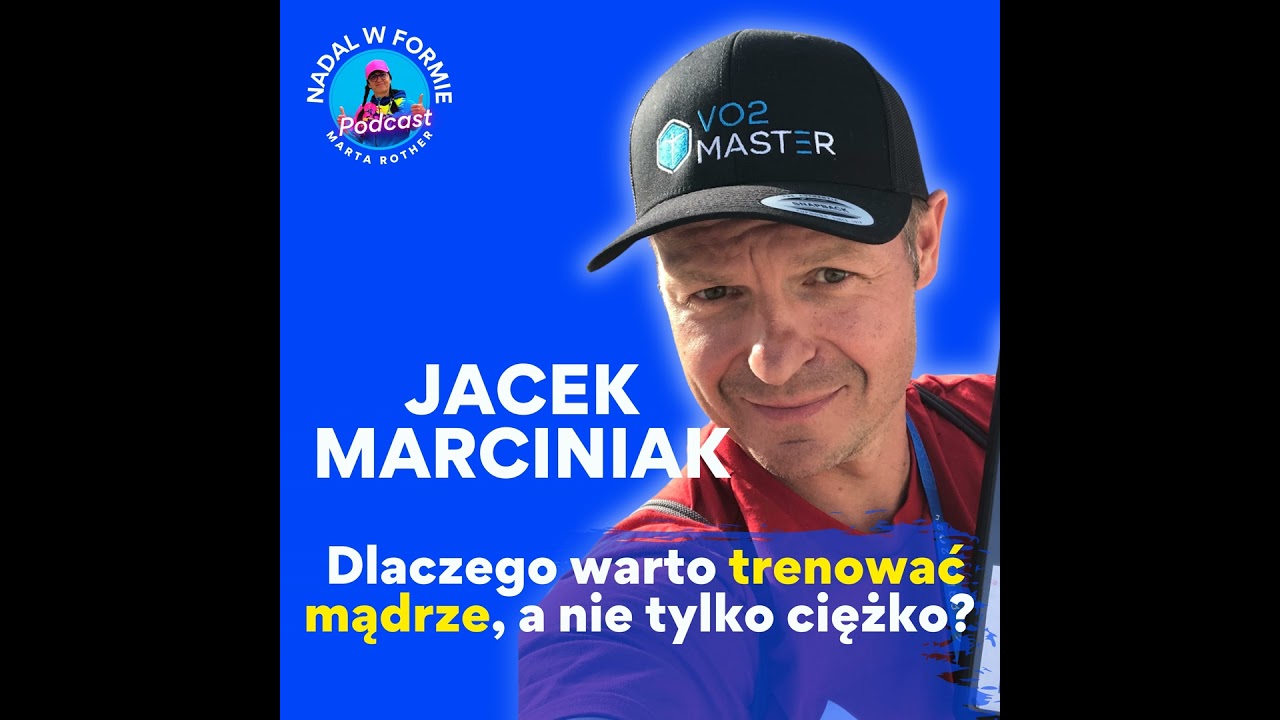 #34 Jak trenować zdrowo i skutecznie? Ekspert Jacek Marciniak tłumaczy