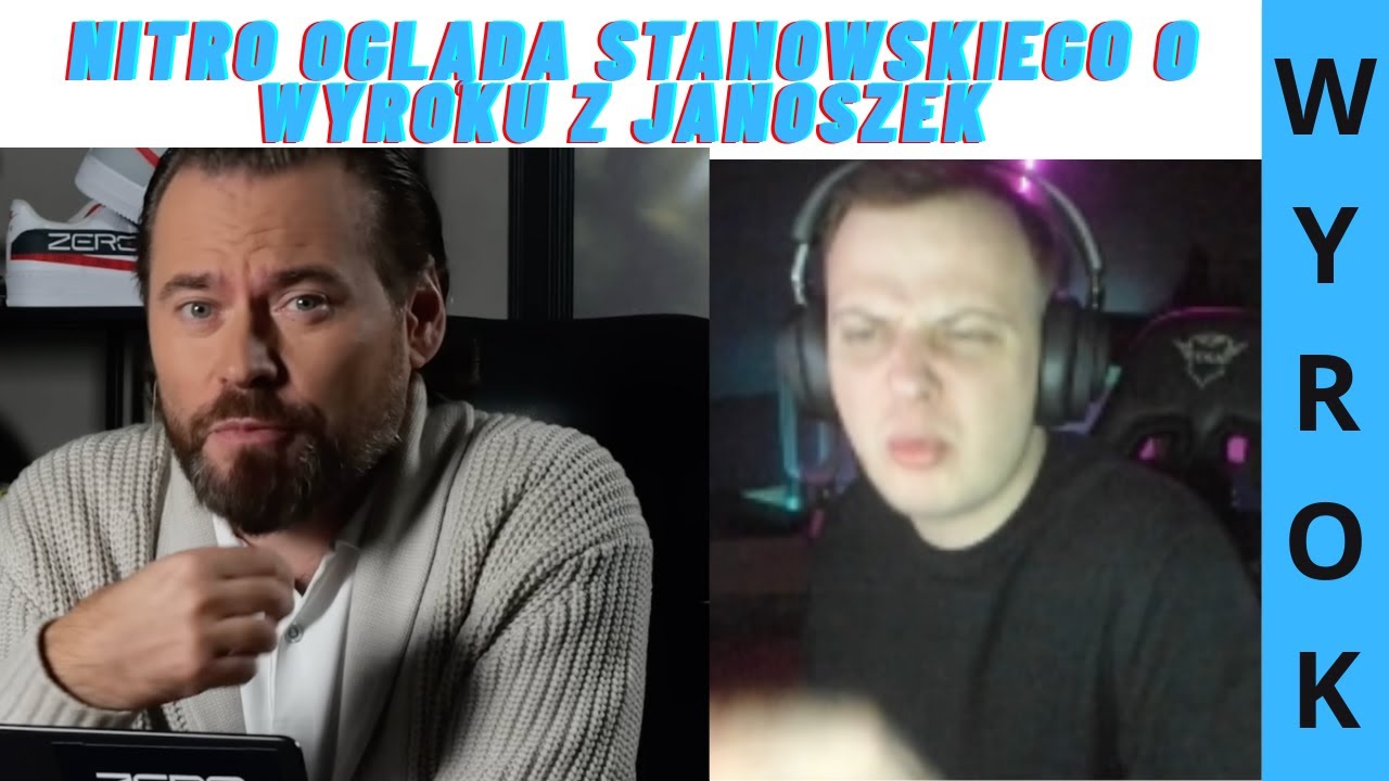 NITRO OGLĄDA STANOWSKIEGO O WYROKU W SPRAWIE Z JANOSZEK