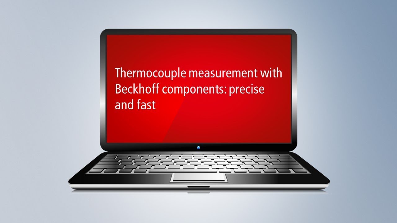 Thermocouple measurement with Beckhoff components: precise and fast