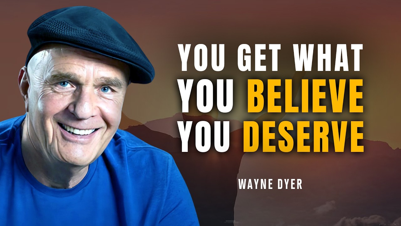 You Can Get Everything You Want — Once You Decide You’re Worth Having It | Wayne Dyer