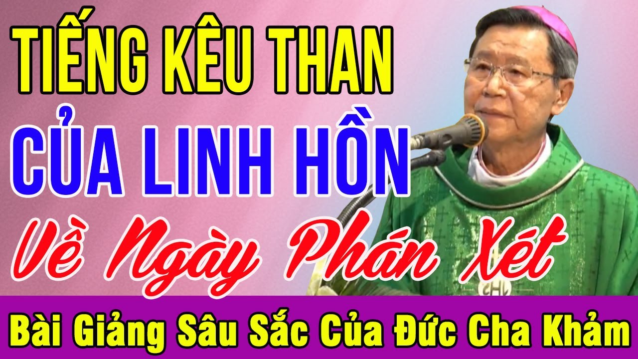 TIẾNG KÊU THAN CỦA LINH HỒN VỀ NGÀY PHÁN XÉT - ĐC Phêrô Nguyễn Văn Khảm