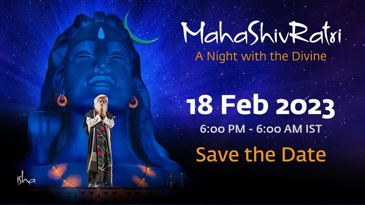 MahaShivRatri 2023 – Live Webstream with Sadhguru | 18 Feb, 6 PM - 19 Feb, 6 AM IST - Part 2