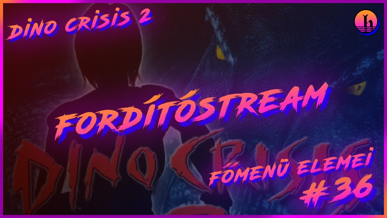 Fordítóstream #36 | Dino Crisis 2: Főmenü 🦖