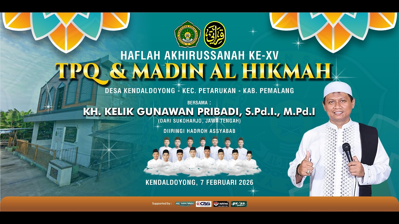 🔴HAFLAH AKHIRUSSANAH KE-XV TPQ & MADIN AL HIKMAH KENDALDOYONG BERSAMA KH KELIK GUNAWAN | 7 FEB 2026