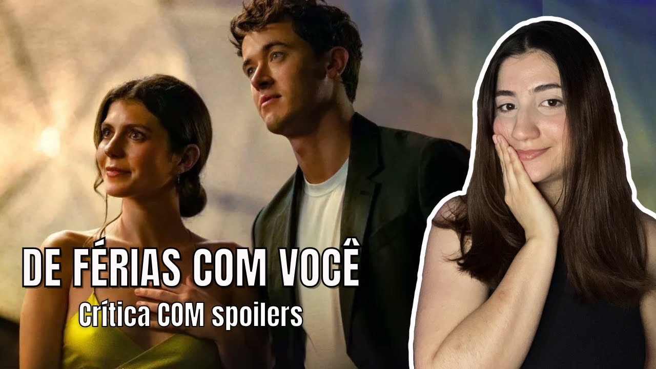 DE FÉRIAS COM VOCÊ: Crítica COM SPOILERS da nova adaptação da Emily Henry (FILME NETFLIX)
