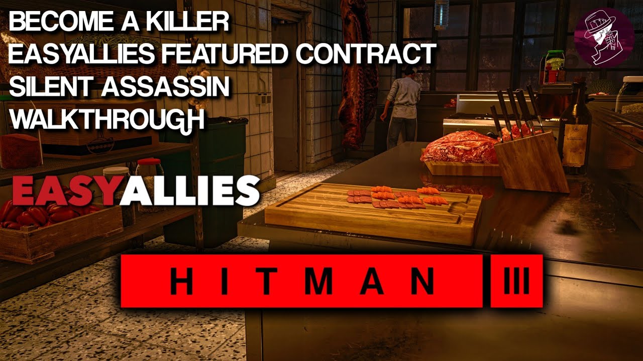 HITMAN 3 | Стань убийцей | Контракт EasyAllies | Тихий убийца | Прохождение