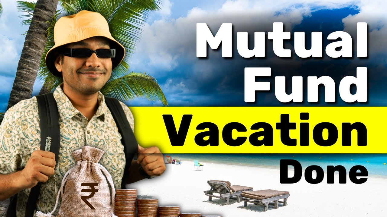 Mutual Fund For Vacation And Travel - Financial Planning For International Trips