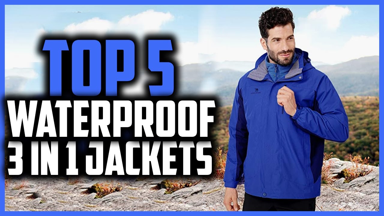Top 5 Best Waterproof 3 In 1 Jackets Review in 2025