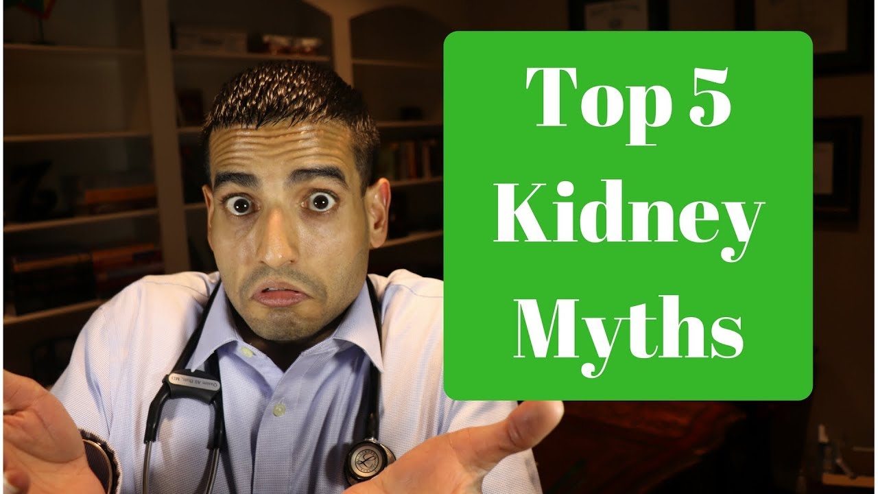 5 Biggest Myths About Your Kidneys - Your Kidneys Your Health @qasimbuttmd