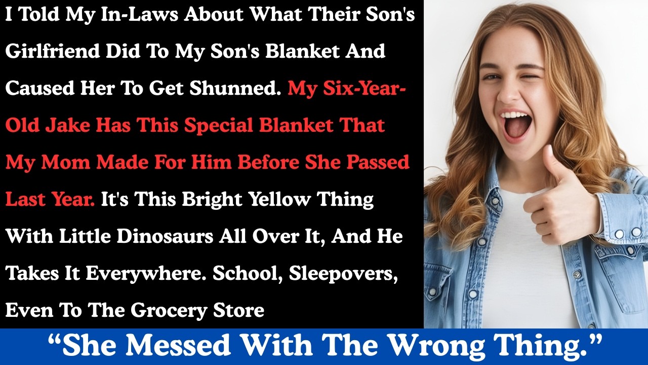 I told my in-laws about what their son's girlfriend did to my son's blanket