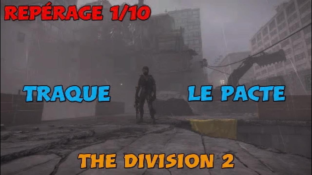 Rep&eacute;rage 1/10 Traque Le Pacte ! The Division 2