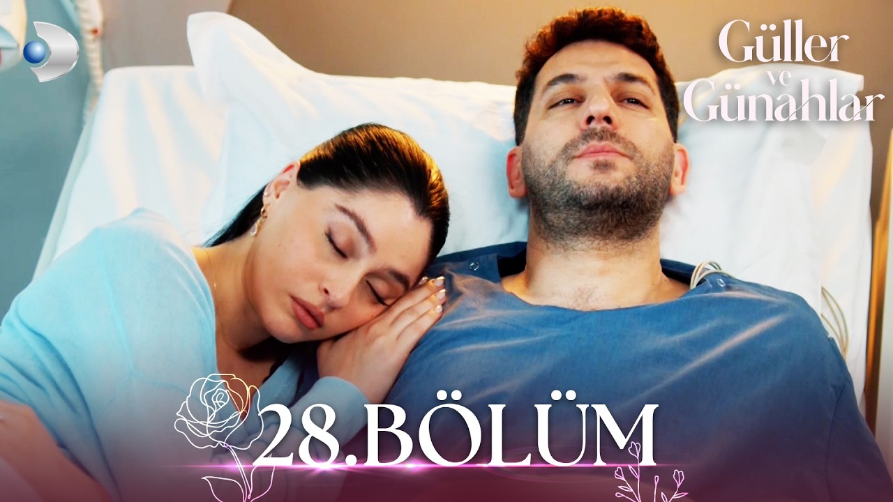 G&uuml;ller ve G&uuml;nahlar 28. B&ouml;l&uuml;m - Full B&ouml;l&uuml;m