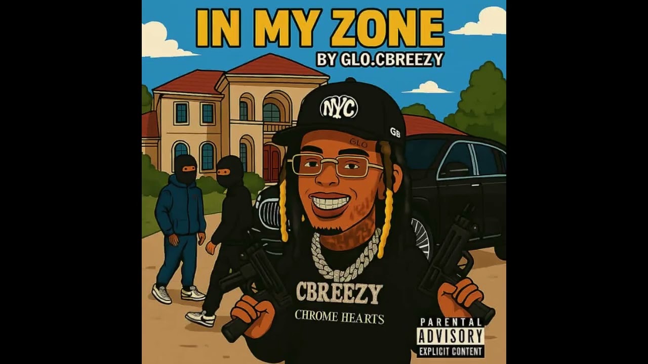 IN MY ZONE -GLO.CBREEZY
