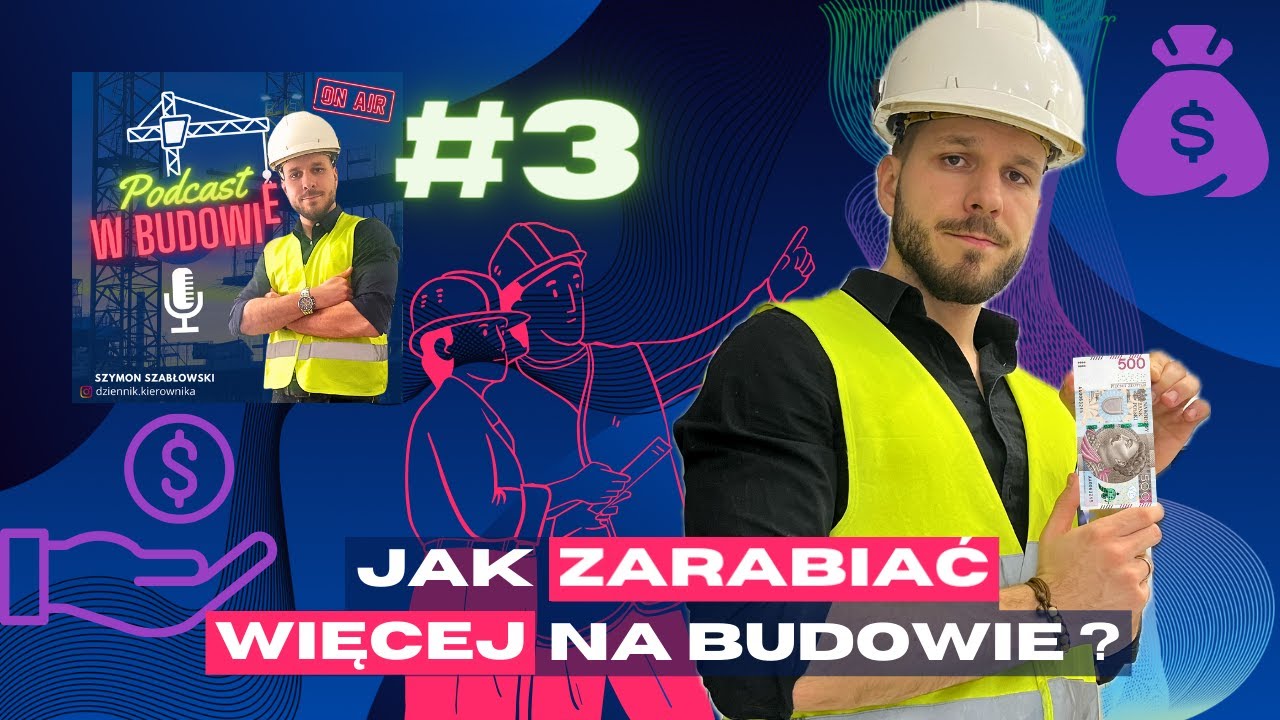 #3 - Jak zarabiać więcej na budowie?