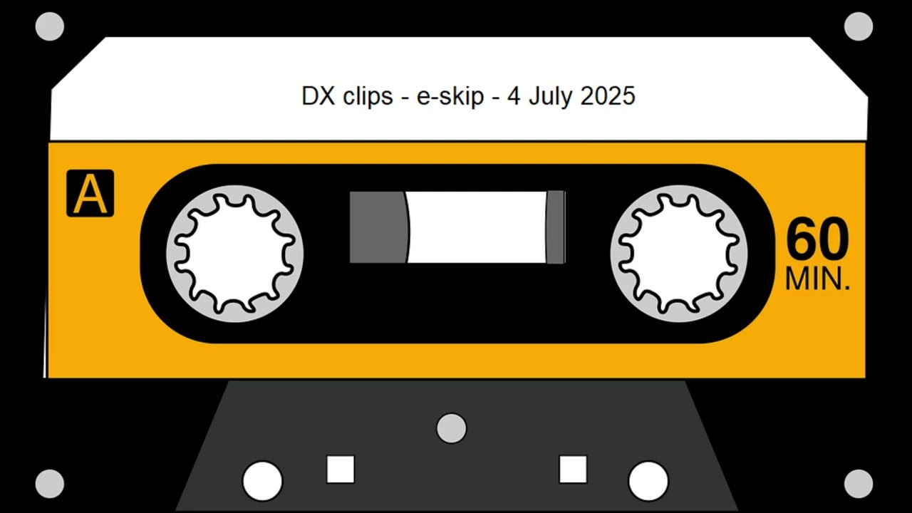 DX clips - e-skip - 4 July 2025