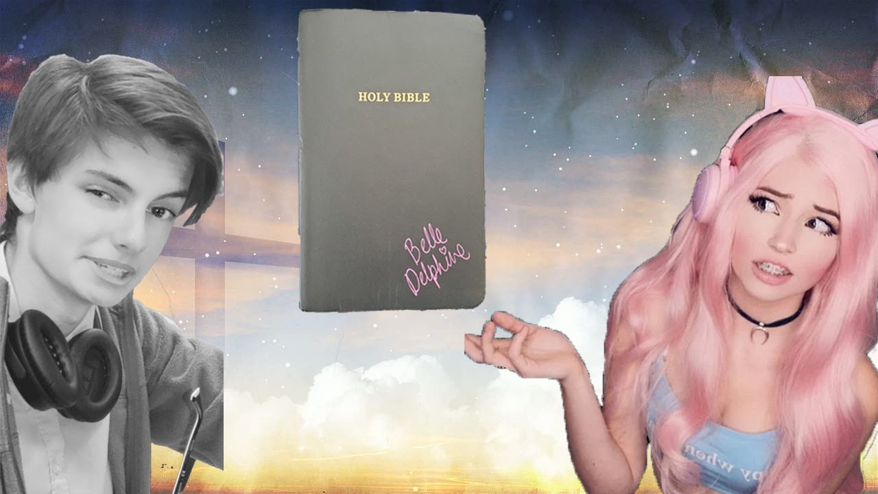 The Belle Delphine Bible ( The Deeper Meaning)