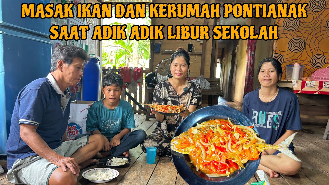MASAK IKAN ASAM MANIS SUPER GAMPANG DAN LANJUT PERGI KE RUMAH KAMI DI PONTIANAK