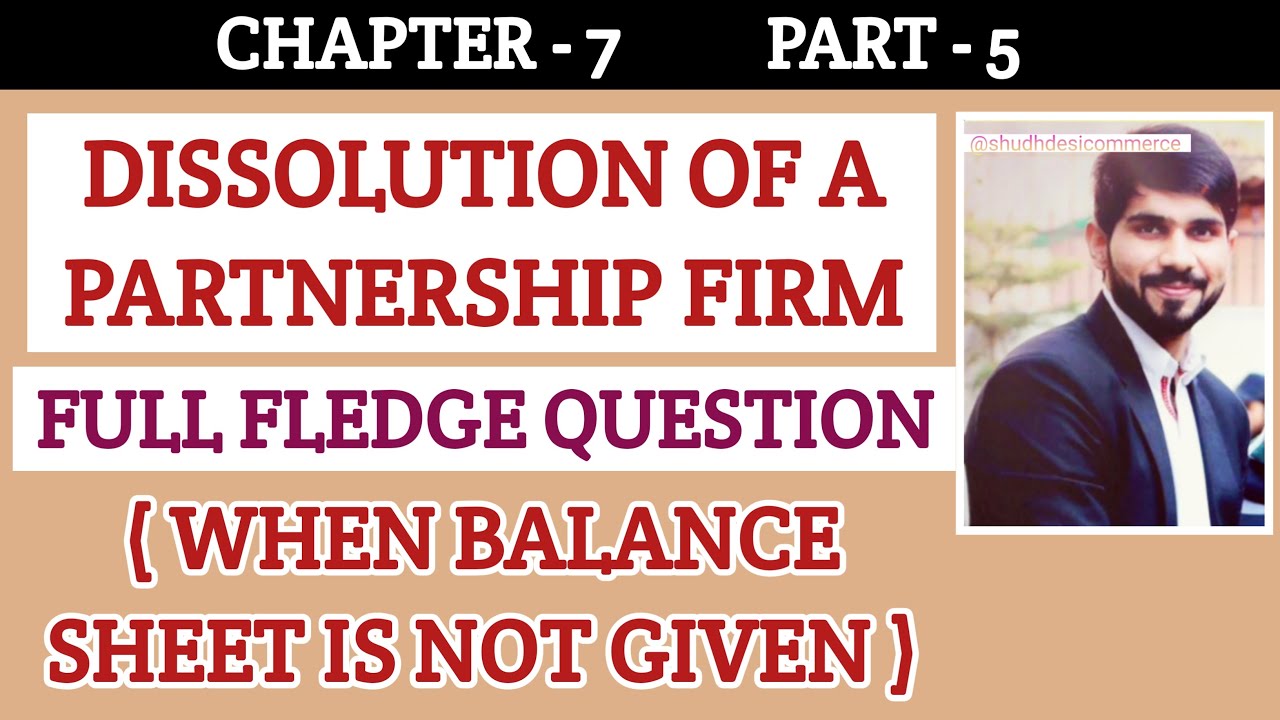 #36 Full Fledge Question | Balance Sheet Not Given | Dissolution Of A Partnership Firm | Part - 5