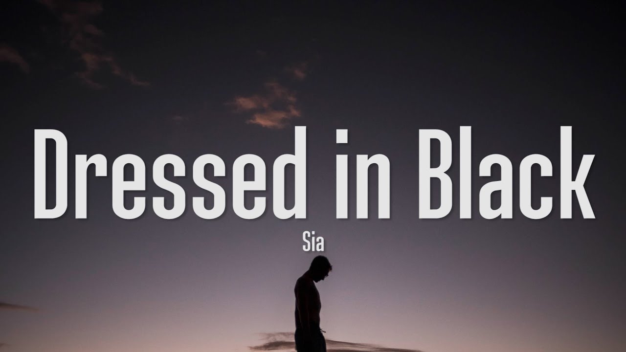Sia - Dressed In Black (Lyrics)
