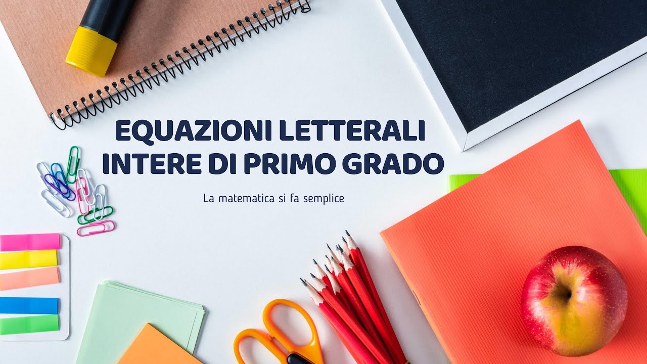 Equazioni Letterali Intere di Primo Grado ↝ Conoscerle e risolverle in pochi minuti