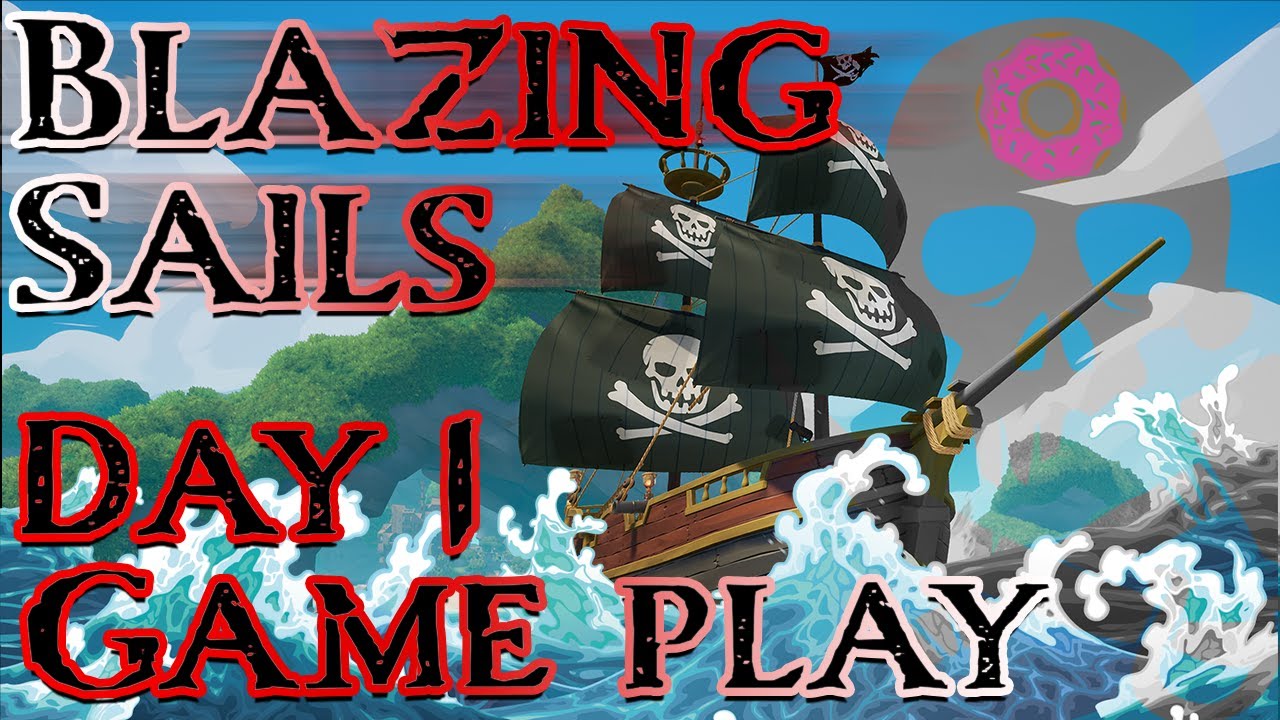Blazing Sails Day 1 Game Play!!