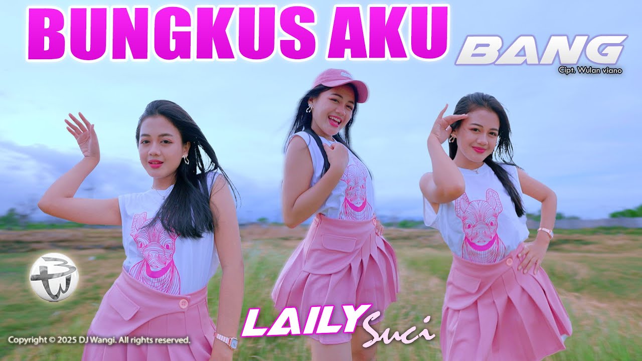 DJ BUNGKUS AKU BANG - Laily Suci (Official M/V)