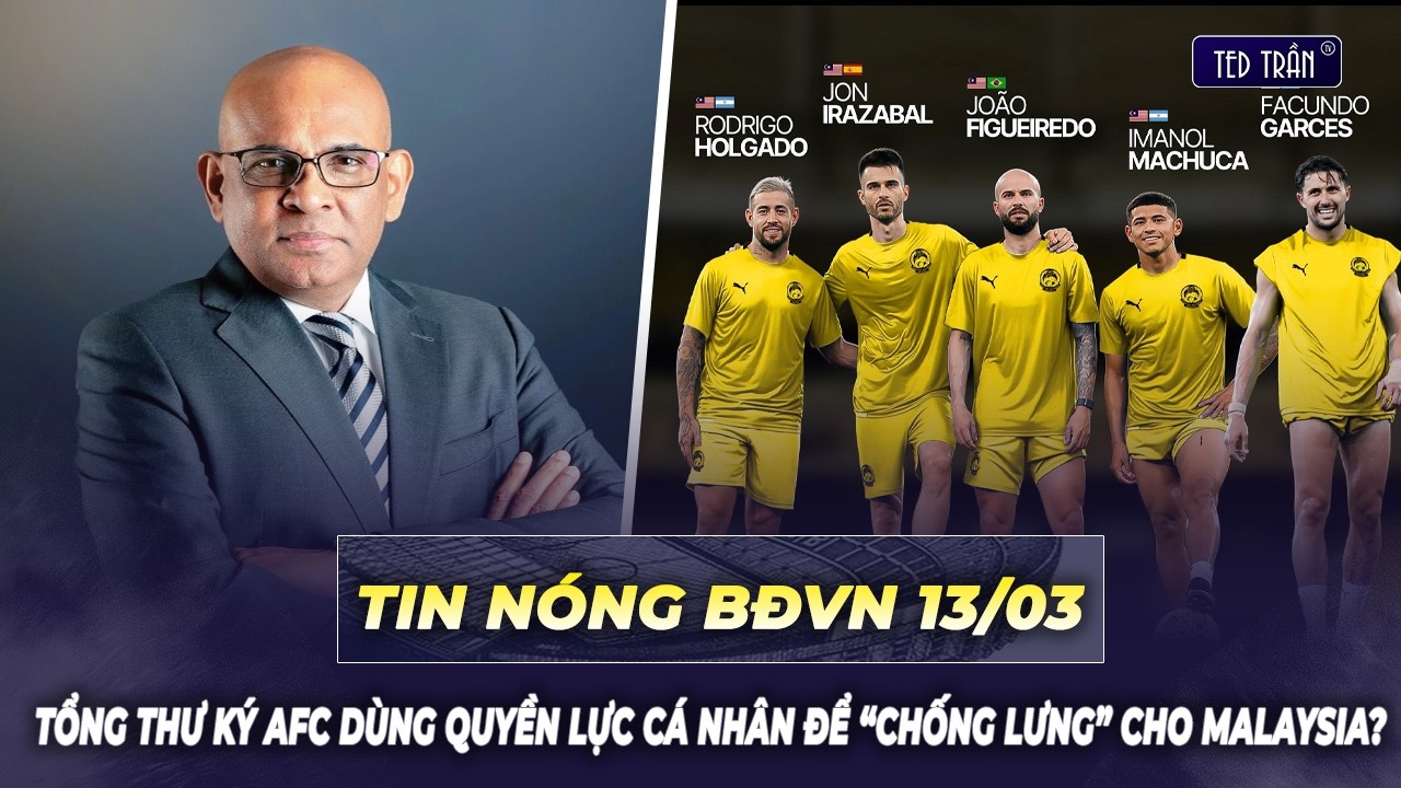 TỔNG THƯ KÝ AFC DÙNG QUYỀN LỰC CÁ NHÂN ĐỂ “CHỐNG LƯNG” CHO MALAYSIA?