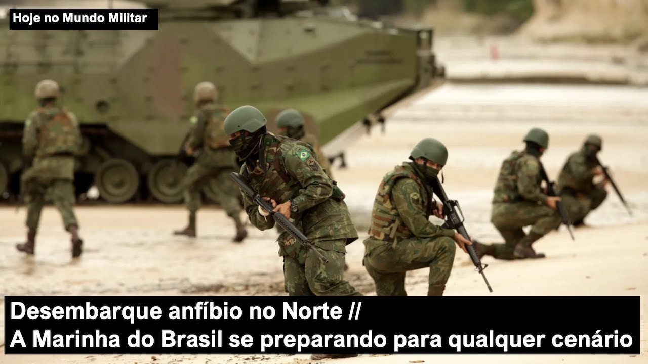 Desembarque anfíbio no Norte – A Marinha do Brasil se preparando para qualquer cenário