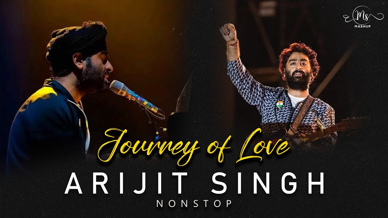 Non-Stop Arijit Singh Journey of Love Mashup 2025 | Best of Arijit Singh | MS Mashup
