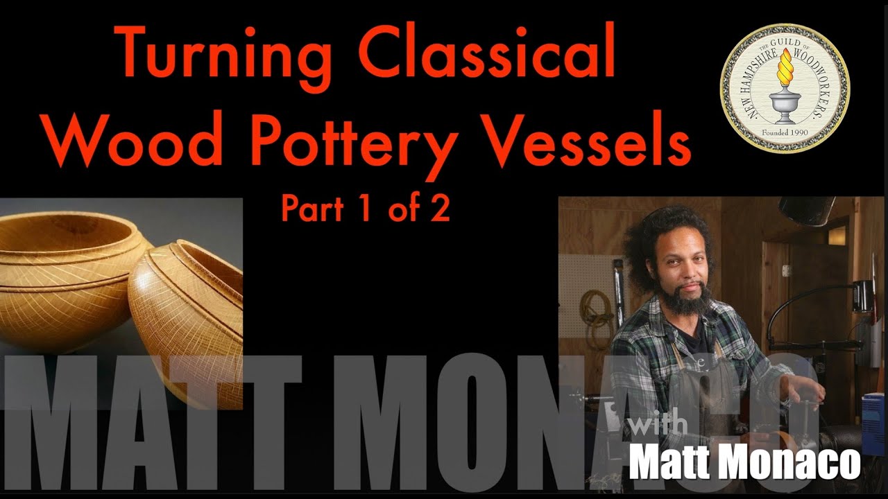 Turning Classical Wood Pottery Vessels with Matt Monaco, Part 1