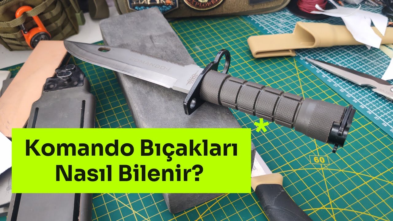 Komando Bıçakları Nasıl Bileme Yapılır? 