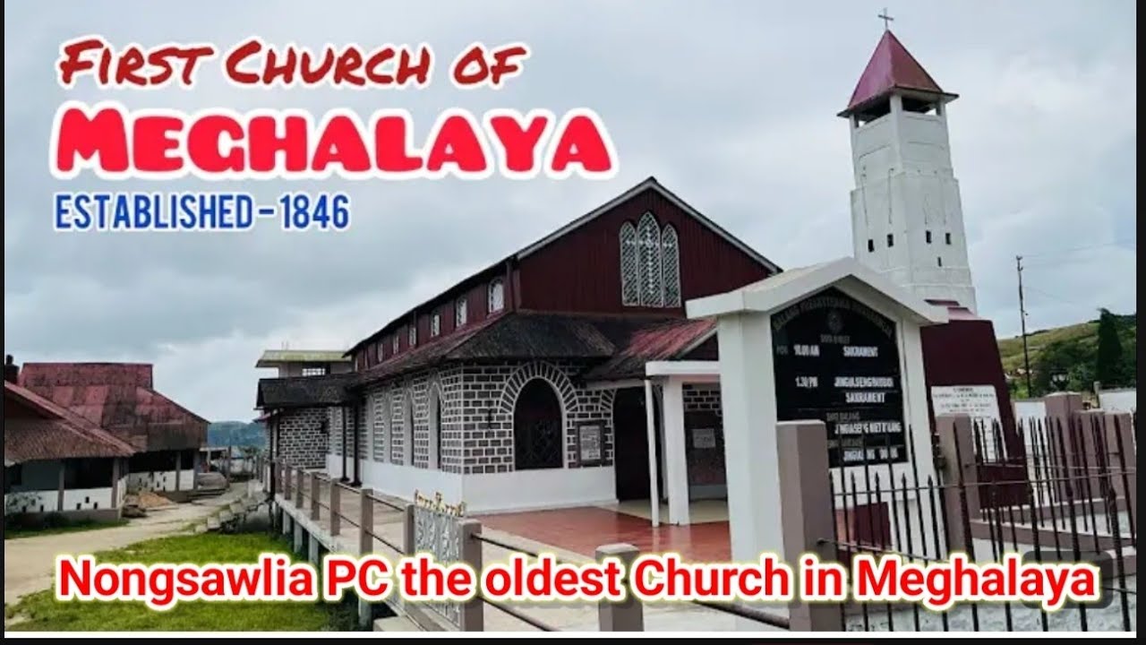 Nongsawlia the oldest Church in Meghalaya 💒
