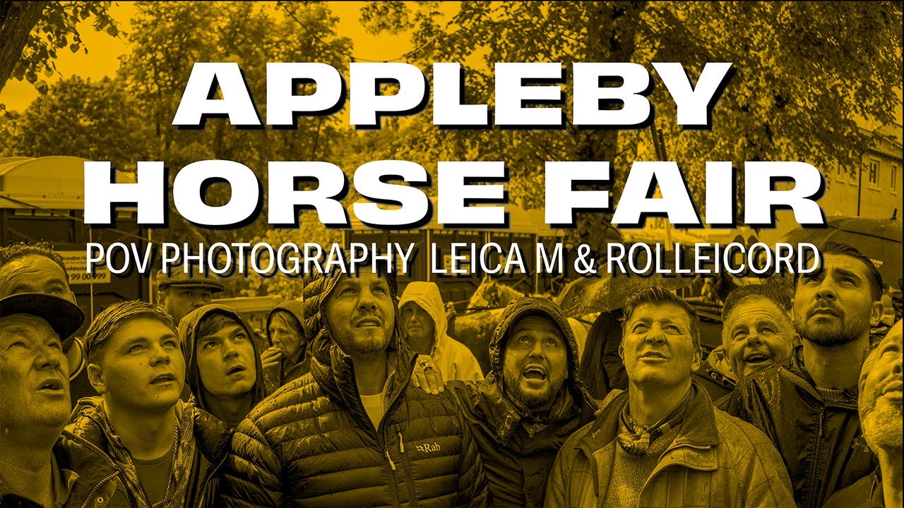APPLEBY HORSE FAIR - POV Photography Walks 🐎 Leica M & Rolleicord V