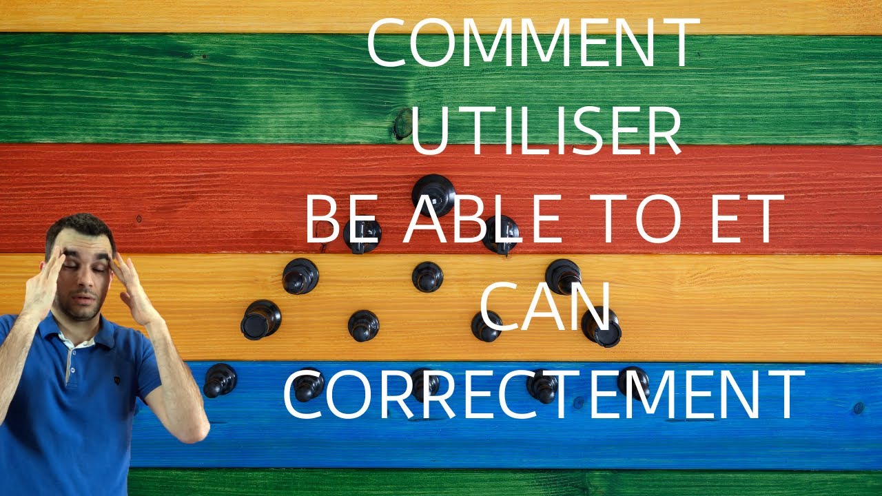 Comment utiliser to be able et can en anglais