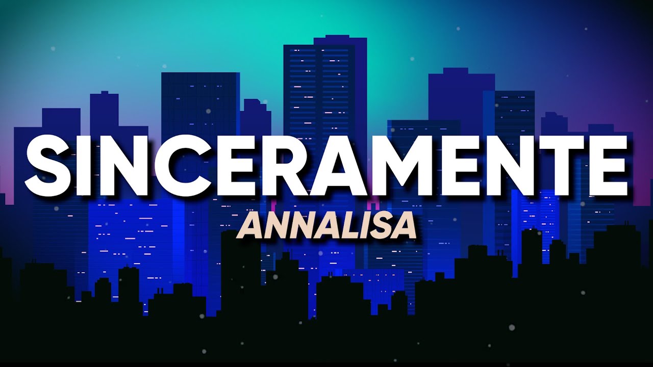 Annalisa - SINCERAMENTE (Sanremo 2024) - Testo/Lyrics