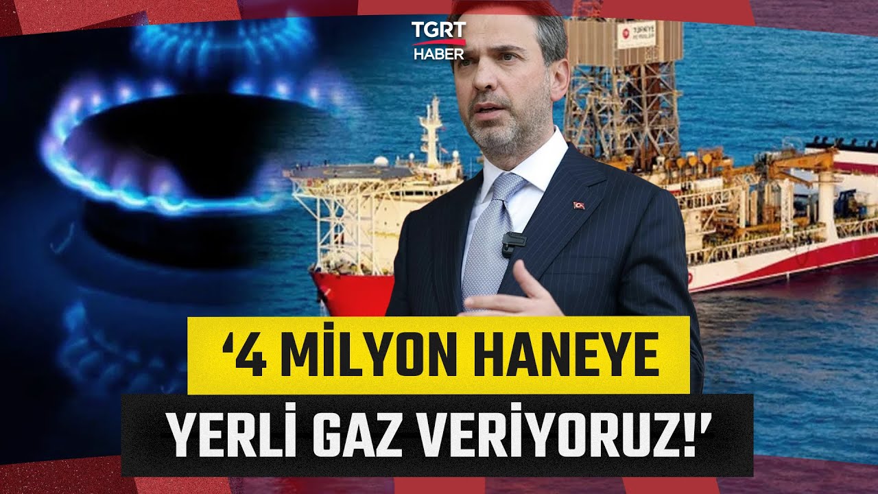 Bakan Bayraktar Müjdeyi Verdi: '4 Milyon Hanenin Doğal gazını Kendimiz Karşılıyoruz!' - TGRT Haber