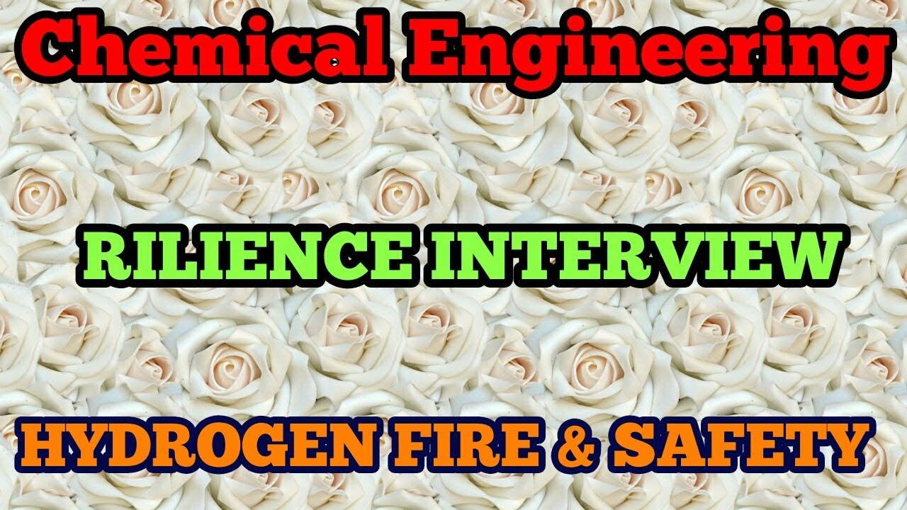 Reliance Industries Limited Interview : HYDROGEN FIRE SAFETY|| How to handle Hydrogen In Chem. Ind.