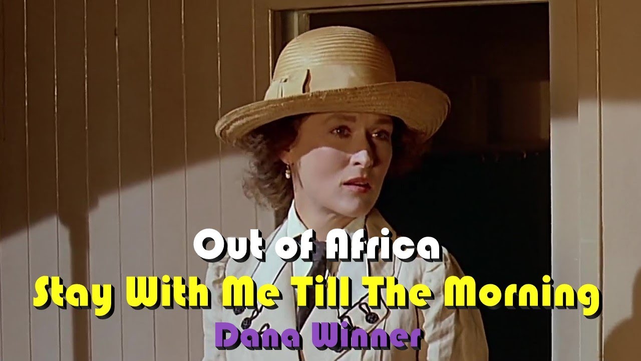 Dana Winner - Stay With Me Till The Morning  (Lyrics)　Out of Africa「愛と哀しみの果て」