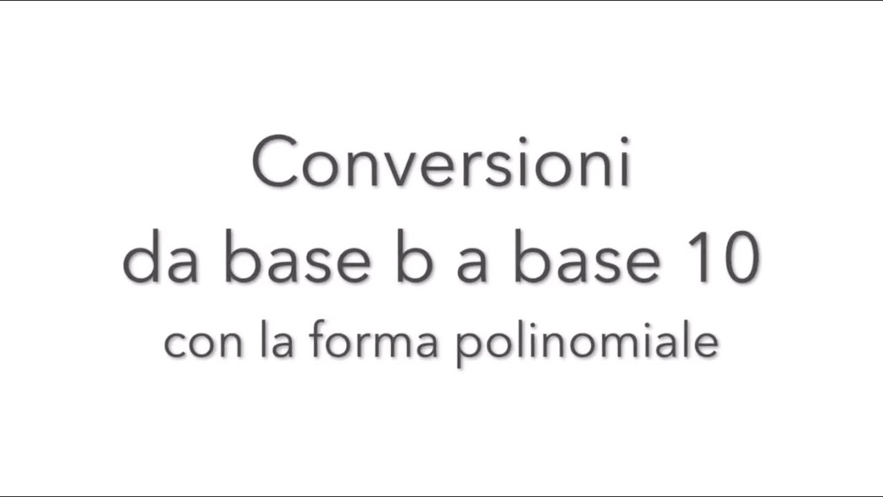 Conversione da b  a 10 - Forma Polinomiale