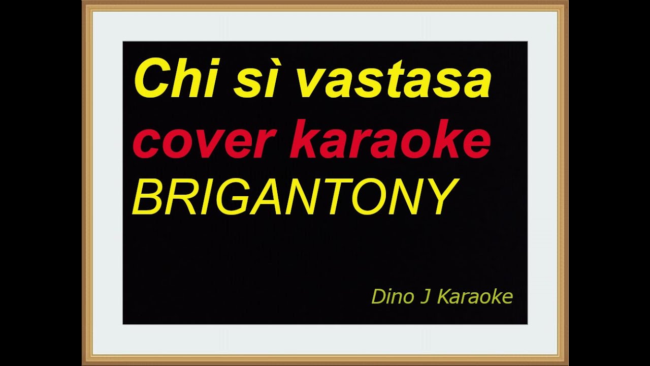 CHI SI VASTASA cover karaoke fair use - BRIGANTONY