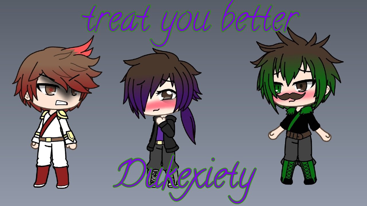 Treat You Better - Dukexiety - side story part 1