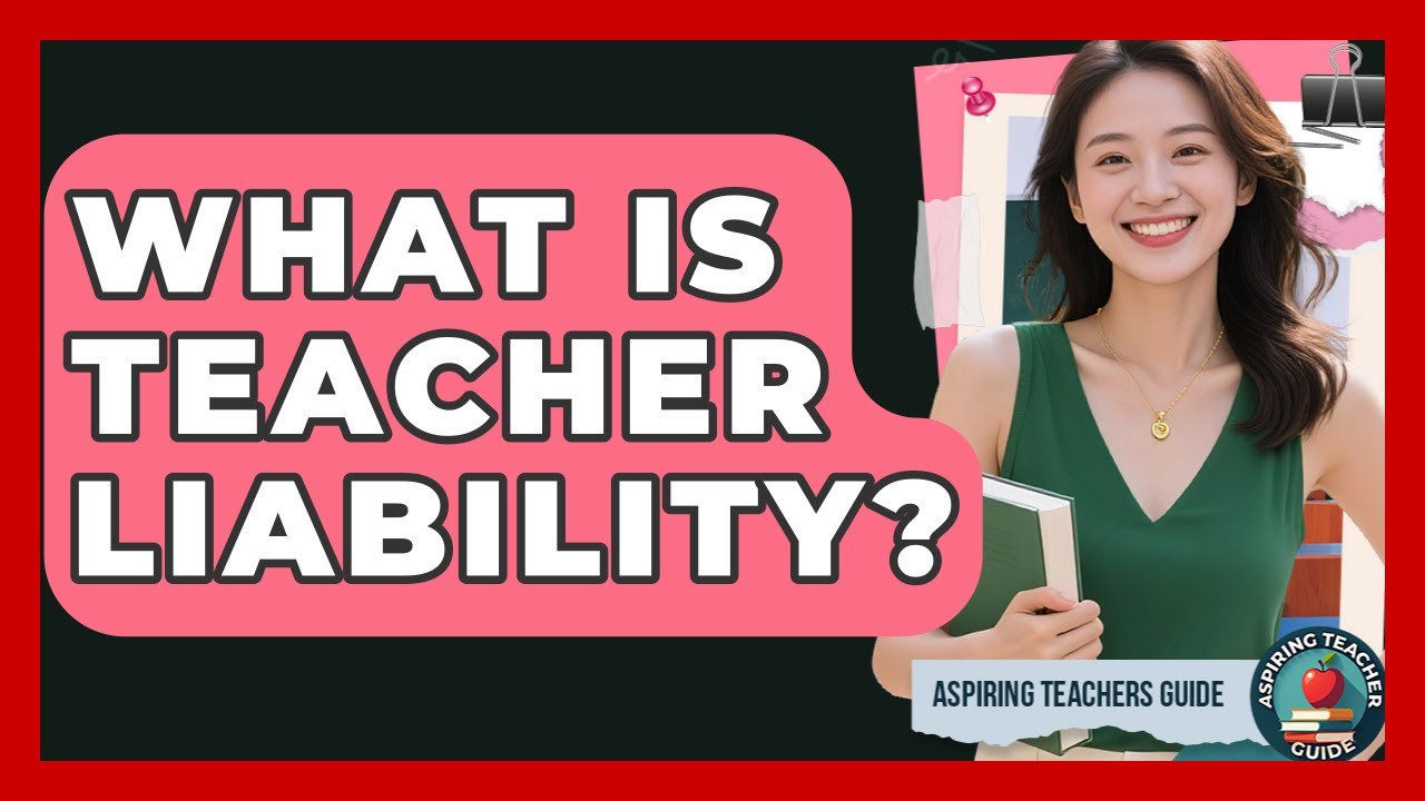What Is Teacher Liability? - Aspiring Teacher Guide