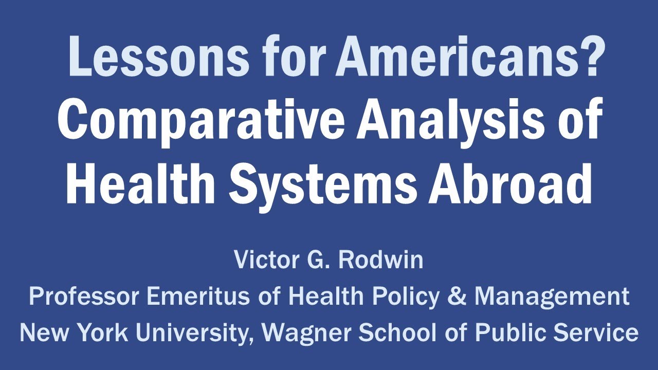 Lessons for Americans? A Comparative Analysis of Health Systems Abroad
