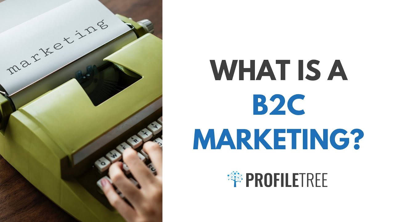 What Is B2C Marketing? Market to Consumers as a New Business