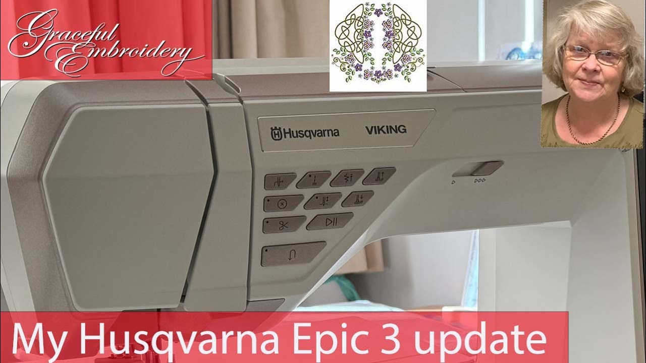 My Husqvarna Designer EPIC 3™ |  Day 28 - an update