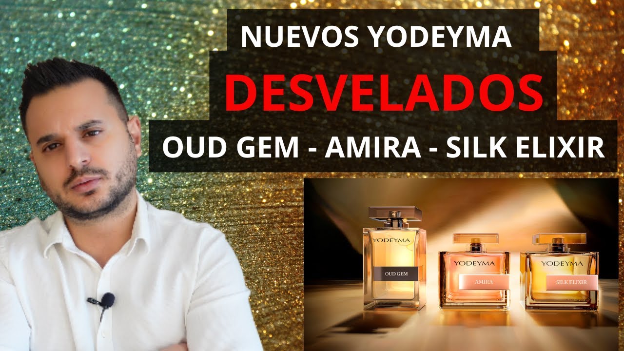 YODEYMA OUD GEM, AMIRA, SILK ELIXIR - A CUALES NICHOS SE PARECEN - LO DESVELO EN ESTE VIDEO
