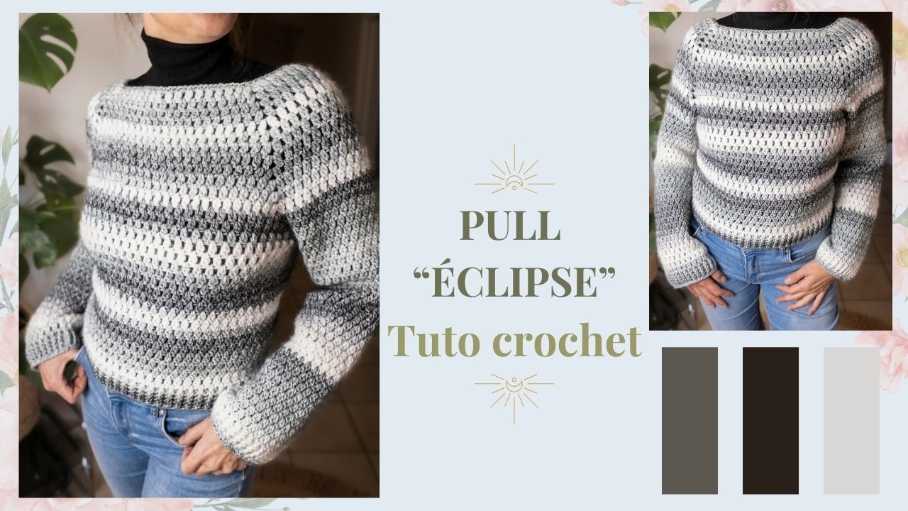 Pull ÉCLIPSE au crochet - Pull femme raglan top-down : Tutoriel complet