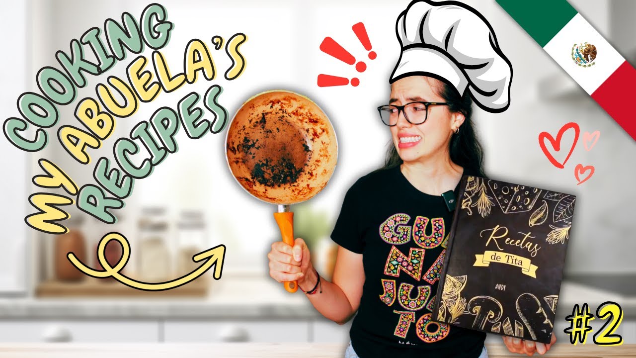 Learn Spanish Through My Abuela&rsquo;s Recipes &ndash; Episode 2 (Intermediate)